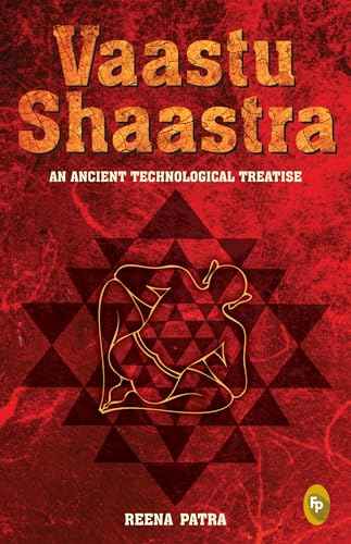 Vaastu Shaastra An Ancient Technological Treatise – Reena Patra [PB] | 9788172344559