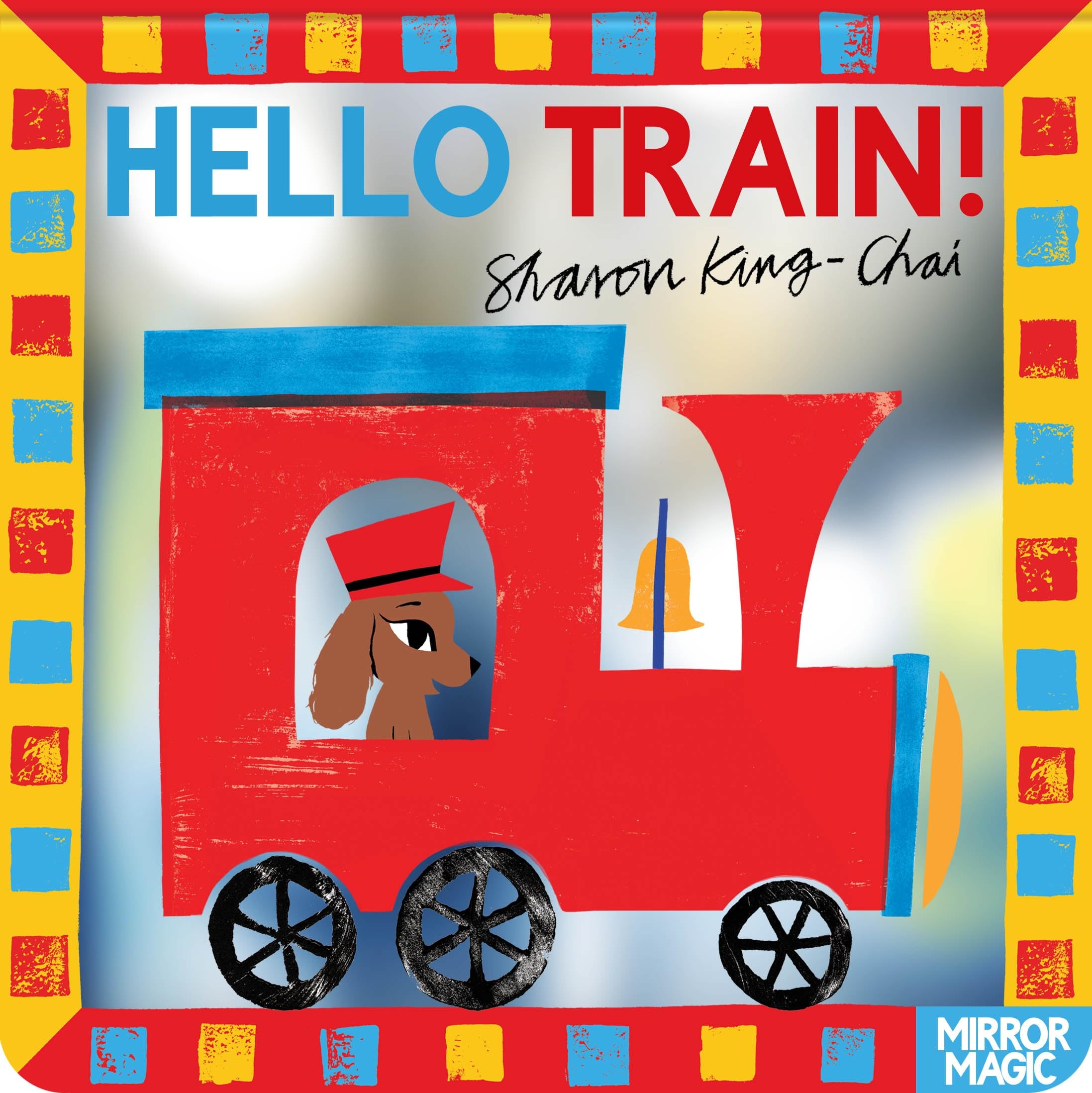 Front cover of the book 'Hello Train!' by Sharon King-Chai.