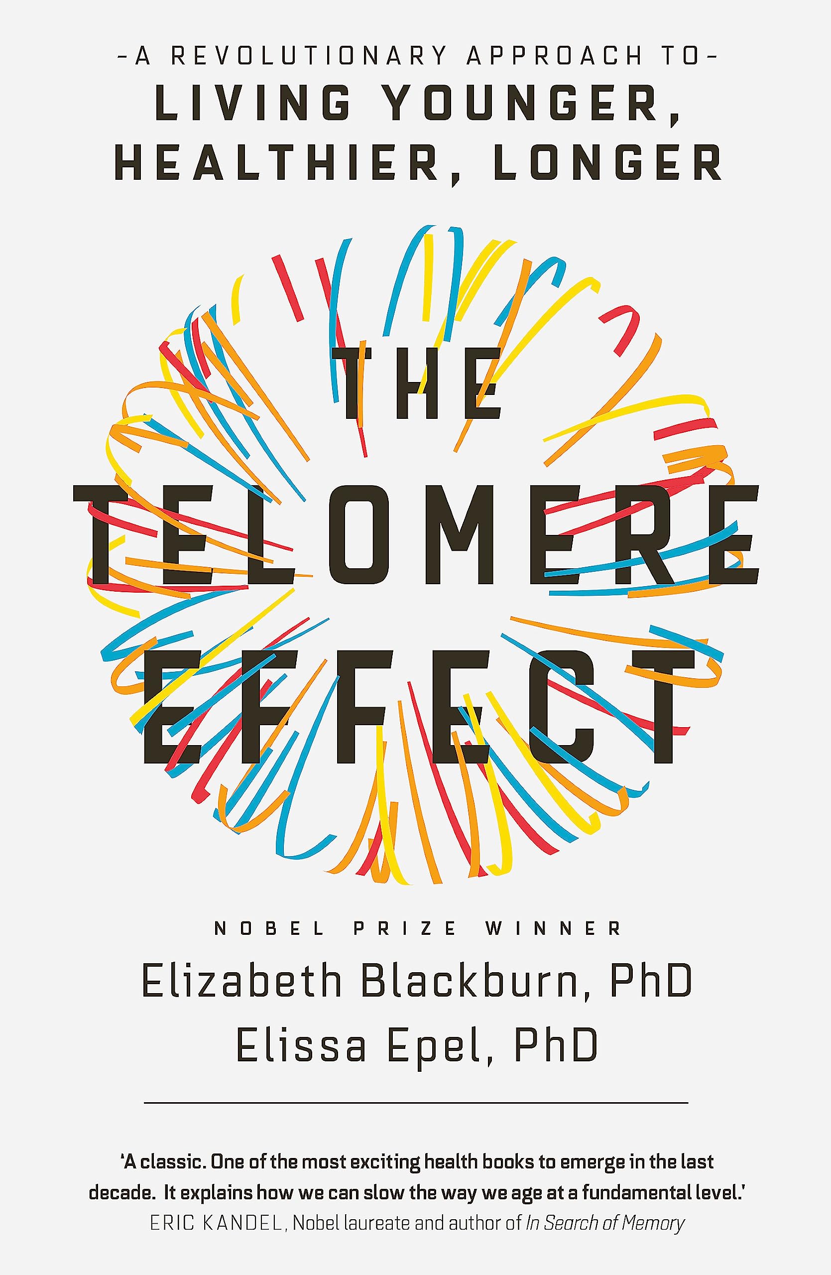 Front cover of the book 'The Telomere Effect: A Revolutionary Approach to Living Younger, Healthier, Longer' by BlackBurn.