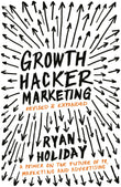 Front cover of the Paperback book 'Growth Hacker Marketing: A Primer on the Future of PR, Marketing and Advertising Ryan Holiday' by Holiday, Ryan.