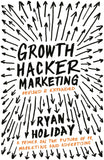 Front cover of the Paperback book 'Growth Hacker Marketing: A Primer on the Future of PR, Marketing and Advertising Ryan Holiday' by Holiday, Ryan.