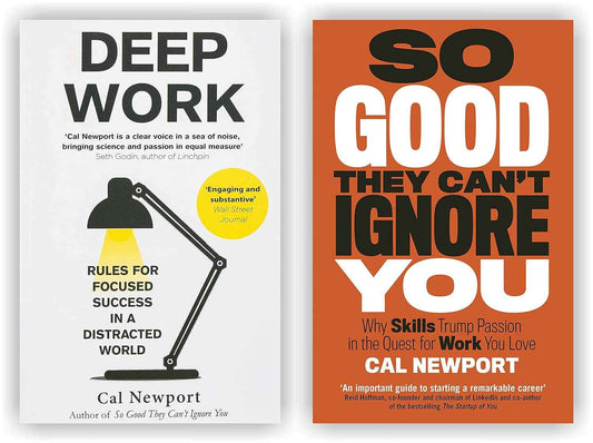 2 Books Set by Cal Newport [So Good They Can't Ignore You & Deep Work: Rules for Focused Success in a Distracted World] [Paperback; 2019]