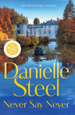 Front cover of the book 'Never say never' by Danielle Steel.