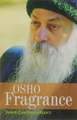 Osho Fragrance – SWAMI CHAITANYA KEERTI [PB] | 9788183280037