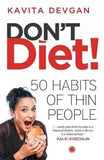 Dont Diet! - 50 Habits Of Thin People  Kavita Devgan [PB] | 9788184958409