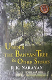 Under The Banyan Tree & Other Stories – R K NARAYAN [PB] | 9788185986142