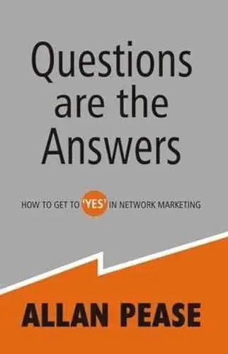 Questions Are the Answers: How To Get To 'Yes' In Network Marketing Paperback – 1 July 2001 by Allan Pease | Paperback | HMS-9788186775059