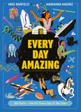Front cover of the book 'Every Day Amazing: Fun facts for all 365 days of the year!' by Mike Barfield.