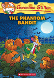 Front cover of the book 'The Phantom Bandit (Geronimo Stilton #70)' by Geronimo Stilton.