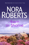 Front cover of the book 'Born In Shame (Bf)' by Roberts, Nora.