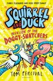Front cover of the book 'Squirrel and Duck: Invasion of the Doggy-Snatchers' by Tom Percival.