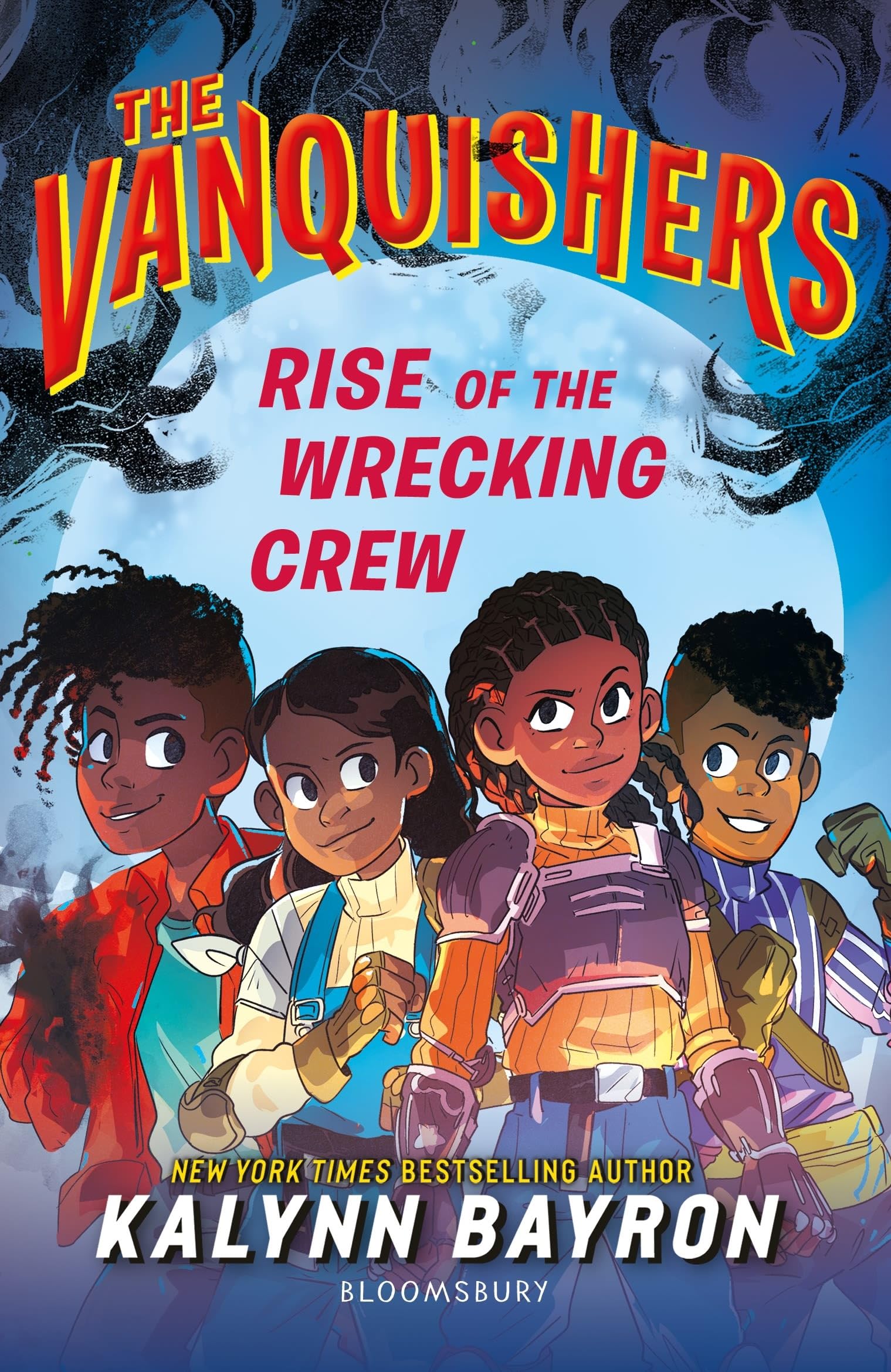 Front cover of the book 'Bloomsbury The Vanquishers Rise of the Wrecking Crew.' by Kalynn Bayron.