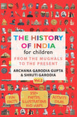 Front cover of the Paperback book 'The History of India for Children - (Vol. 2): From The Mughals To The Present Archana Garodia Gupta,Shruti G' by Archana Garodia Gupta,Shruti Garodia.