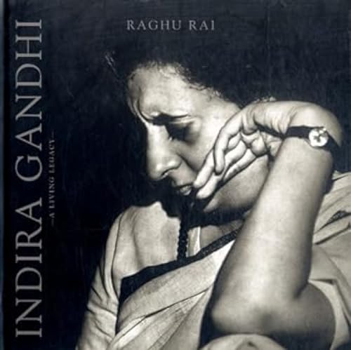 Indira Gandhi : A Living Legacy – RAGHU RAI [HB] | 9788190236980