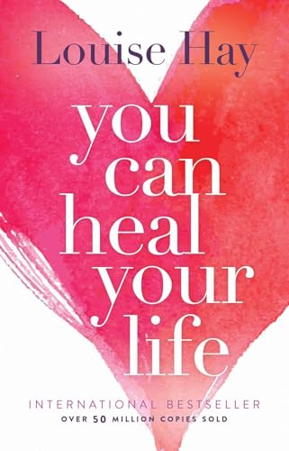 You Can Heal Your Life – LOUSIE L HAY [PB] | 9788190565585