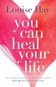 You Can Heal Your Life – LOUSIE L HAY [PB] | 9788190565585