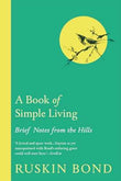 A Book Of Simple Living  Ruskin Bond [HB] | 9788193071007