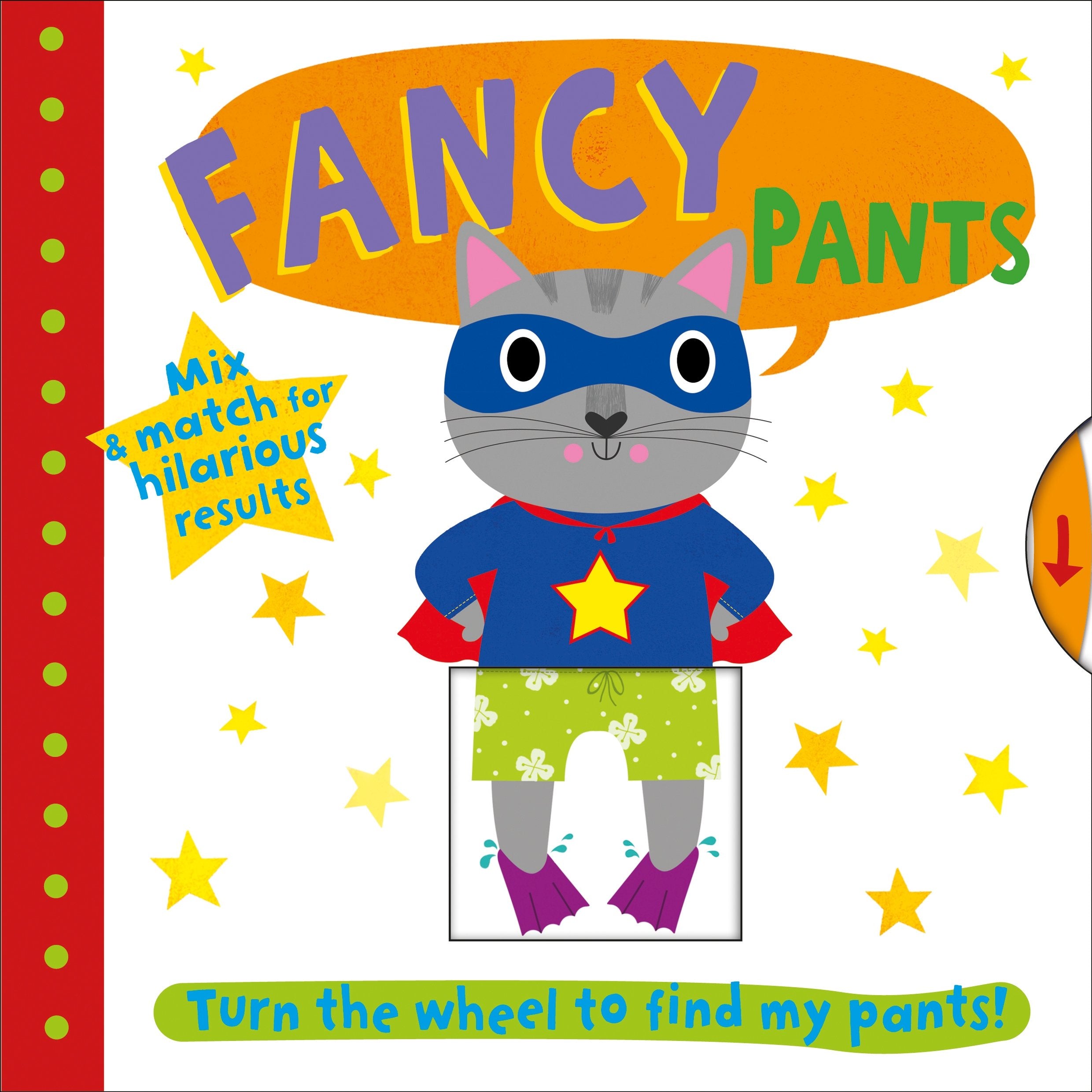 Front cover of the book 'Fancy Pants: Turn the wheel to find my pants' by Roger Priddy.