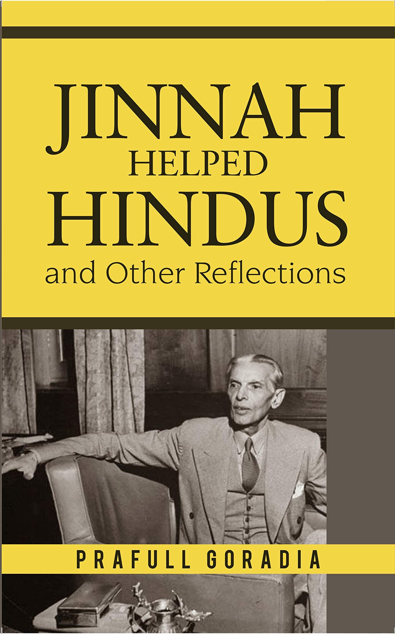Front cover of the book 'Jinnah helped Hindus and Other Reflections' by Prafull Gordia.