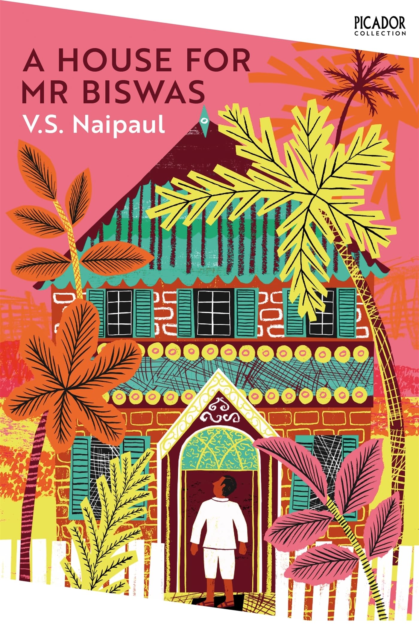 Front cover of the book 'A House for Mr Biswas: V.S. Naipaul (Picador Collection, 3)' by V S Naipaul.