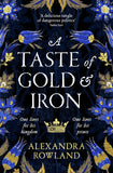 Front cover of the book 'A Taste of Gold and Iron' by Alexandra Rowland.