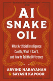 Front cover of the book 'AI Snake Oil: What Artificial Intelligence Can Do, What It Can't, and How to Tell the Difference' by Arvind Narayanan, Sayash Kapoor.