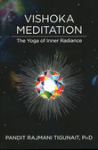 Front cover of the book 'Vishoka Meditation: The Yoga of Inner Radiance' by Ph.D. Tigunait.