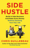 Front cover of the book 'Side Hustle: Build a side business and make extra money - without quitting your day job' by Guillebeau Chris.