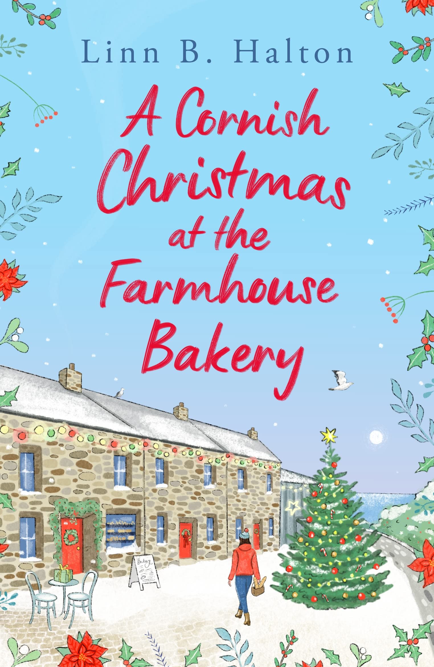 Front cover of the book 'A Cornish Christmas at the Farmhouse Bakery: Escape to Cornwall in 2024 for the festive season with this absolutely hear' by Linn B. Halton.