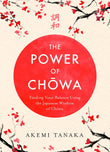 Front cover of the book 'The Power of Chowa: Finding Your Balance Using the Japanese Wisdom of Chowa' by Akemi Tanaka.