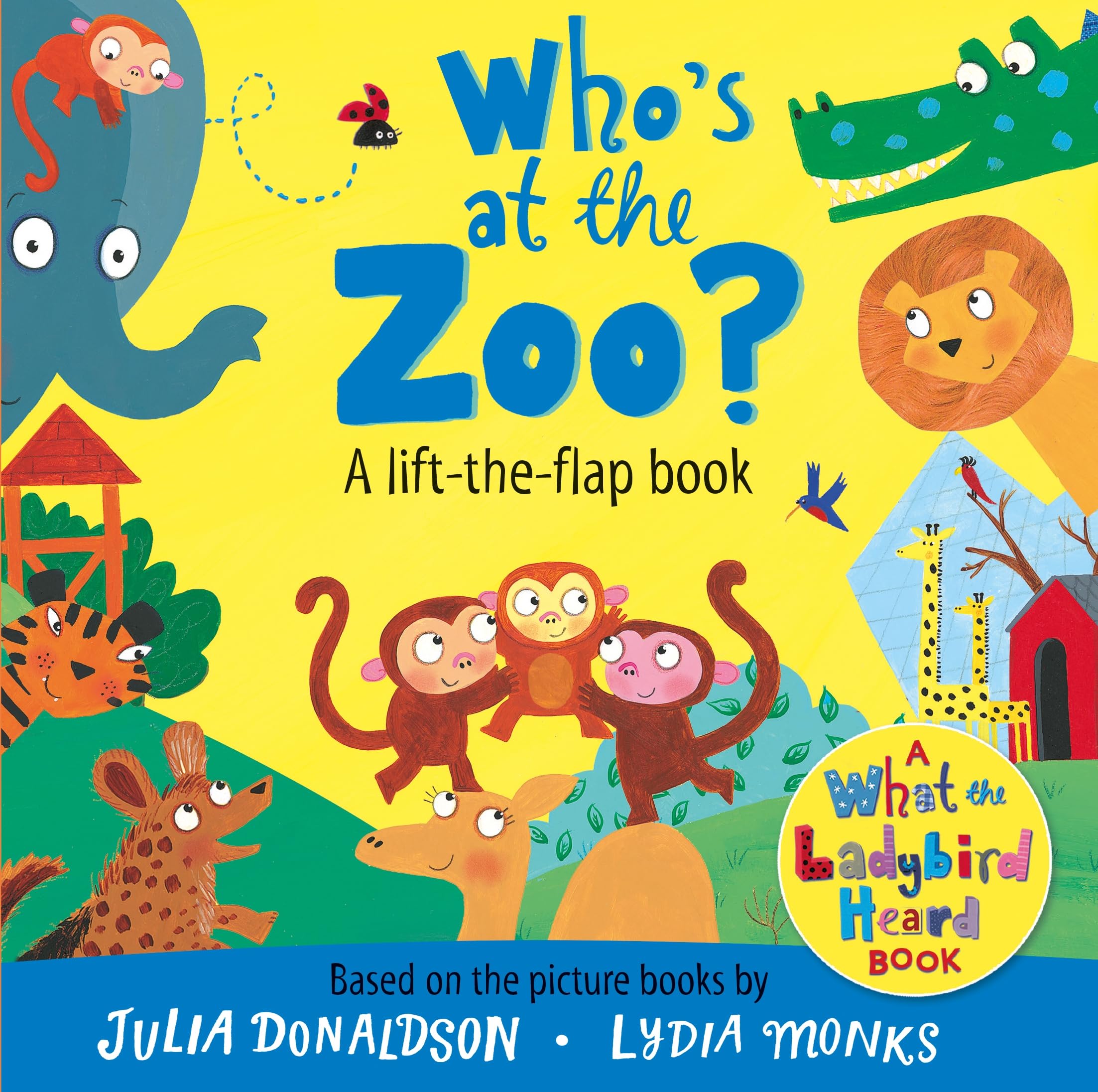 Front cover of the book 'Who's at the Zoo? A What the Ladybird Heard Lift-the-flap book' by Julia Donaldson, Lydia Monks.