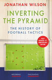 Front cover of the book 'Inverting the Pyramid: A History of Football Tactics' by Wilson Jonathan.