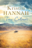 Front cover of the book 'True Colours' by Kristin Hannah.