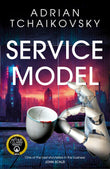 Front cover of the book 'Service Model' by Adrian Tchaikovsky.