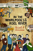 Front cover of the book 'In the Whirlpools of the Koel River' by Virinchi B Srinivasan.