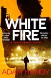 Front cover of the book 'White Fire: A fast-paced espionage thriller from the Sunday Times bestselling co-author of The Private series by James P' by Adam Hamdy.