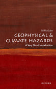 Geophysical and Climate Hazards: A Very Short Introduction |9780192874535|