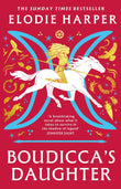 Front cover of the book 'Boudicca's daughter' by Elodie Harper.