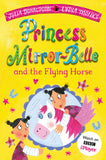 Front cover of the book 'Princess Mirror-Belle and the Flying Horse (Princess Mirror-Belle, 5)' by Julia Donaldson, Lydia Monks.
