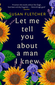 Front cover of the book 'Let Me Tell You About A Man I Knew' by Susan Fletcher.