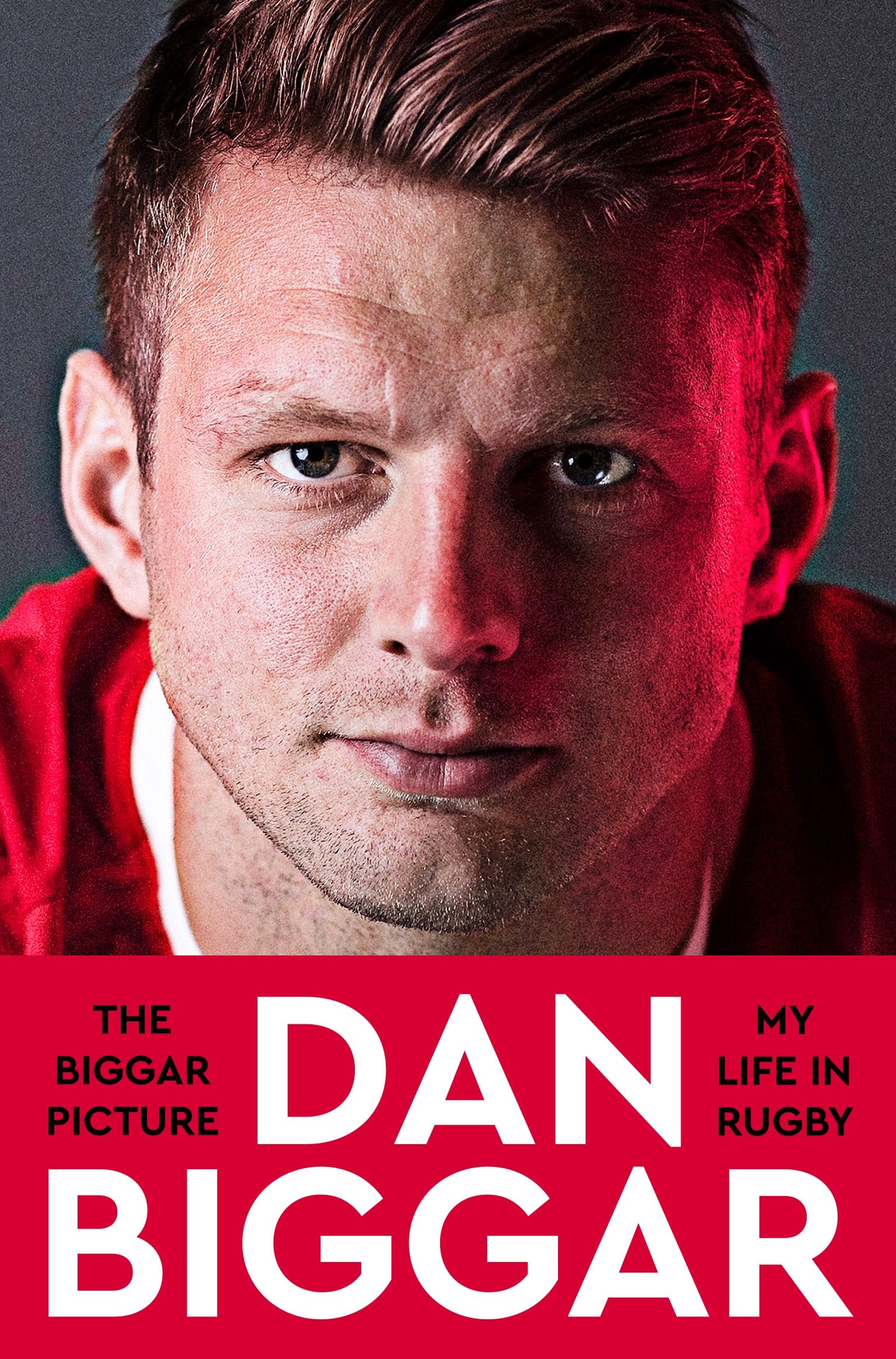 Front cover of the book 'The Biggar Picture: My Life in Rugby' by Dan Biggar.