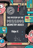 Front cover of the book 'The Mystery of the Missing Geometry Boxes' by Vidya Varadarajan.