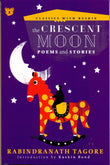 Front cover of the Paperback book 'The Crescent Moon : Poems and Stories Rabindranath Tagore' by Rabindranath Tagore.