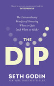 Front cover of the book 'The Dip: The extraordinary benefits of knowing when to quit (and when to stick)' by Godin, Seth.