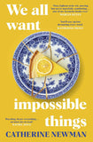 We All Want Impossible Things -PaperbackÐ  by Catherine Newman