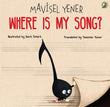 Front cover of the book 'Niyogi Books Pvt. Ltd. Where is My Song' by Mavisel Yener.