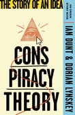 Front cover of the book 'Conspiracy Theory: The Story of an Idea (An Origin Story Book)' by Ian Dunt and Dorian Lynskey.