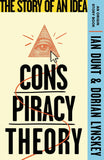 Front cover of the book 'Conspiracy Theory: The Story of an Idea (An Origin Story Book)' by Ian Dunt and Dorian Lynskey.