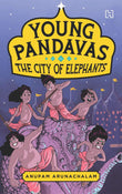 Front cover of the book 'HACHETTE INDIA The Young Pandavas' by Anupam Arunachalam.