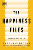 Front cover of the book 'The Happiness Files: Insights on Work and Life by Arthur C. Brooks' by Brooks, Arthur C..